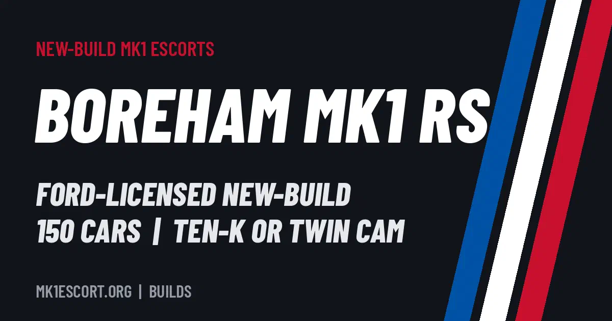 Boreham Motorworks Ford Escort Mk1 RS, a Ford-licensed new-build Mk1 Escort – mk1escort.org title card