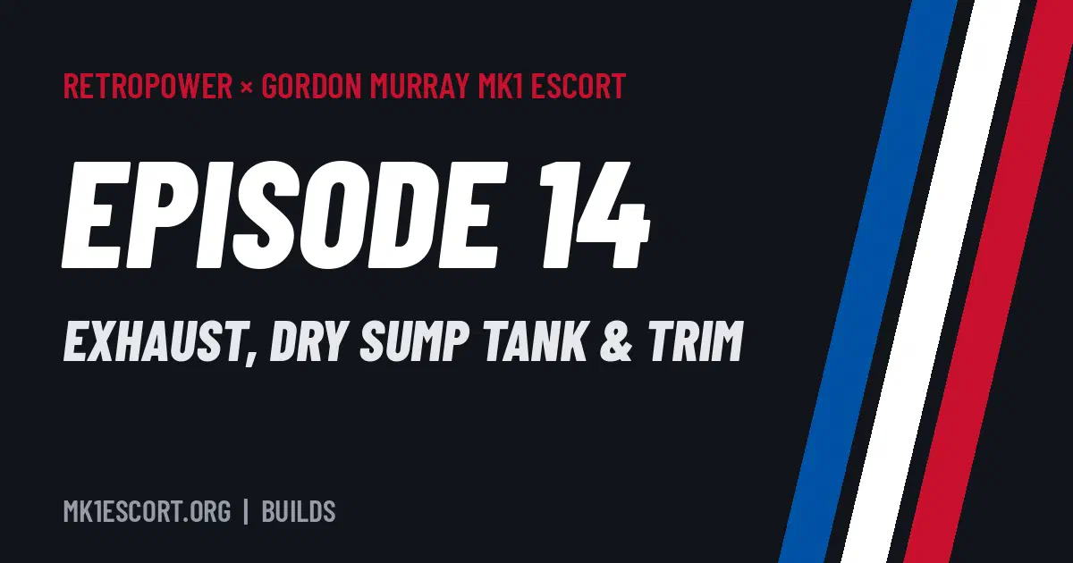 Gordon Murray Mk1 Escort by Retropower – Episode 14 title card