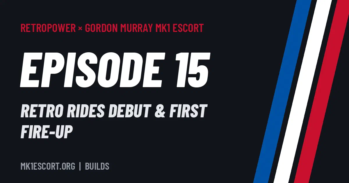 Gordon Murray Mk1 Escort by Retropower – Episode 15 title card
